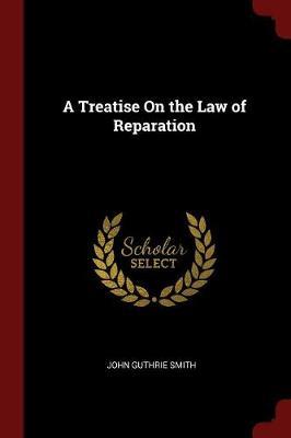 A Treatise on the Law of Reparation image