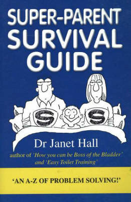 Super-Parent Survival Guide: 'An A-Z of Problem Solving!' by Janet Hall image