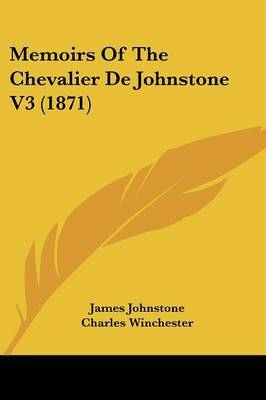 Memoirs Of The Chevalier De Johnstone V3 (1871) by James Johnstone image