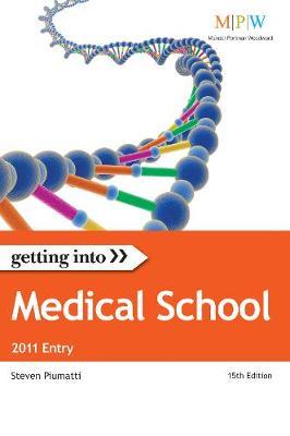 Getting into Medical School, 2011 Entry: The Insider Guide to Winning a Place at Medical School on Paperback by Steven Piumatti