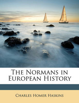 The Normans in European History by Charles Homer Haskins image