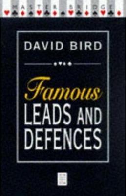 Famous Leads And Defences by David Bird