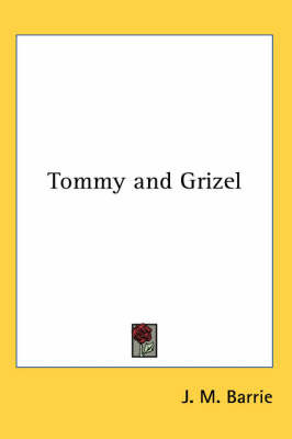 Tommy and Grizel on Paperback by J.M.Barrie