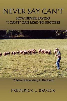 Never Say Can't by Frederick L. Brueck image