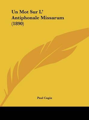 Un Mot Sur L' Antiphonale Missarum (1890) by Paul Cagin image