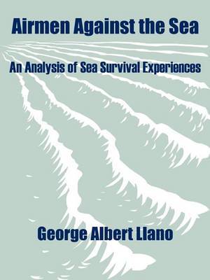 Airmen Against the Sea: An Analysis of Sea Survival Experiences by George Albert Llano image