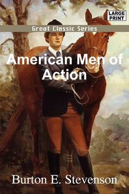American Men of Action by Burton Egbert Stevenson image