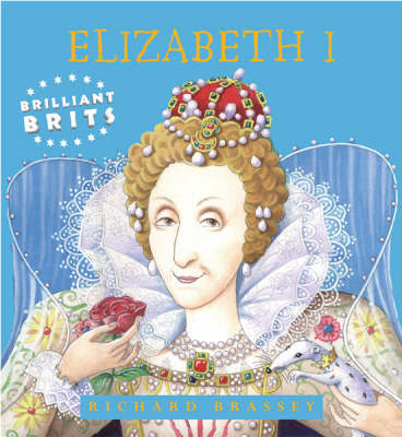 Brilliant Brits: Elizabeth I by Richard Brassey image