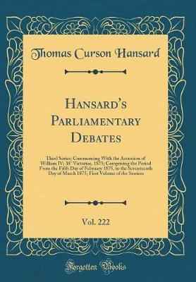 Hansard's Parliamentary Debates, Vol. 222 by Thomas Curson Hansard image