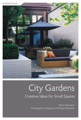 City Gardens: Creative Ideas for Small Spaces by Pierre Nessmann image