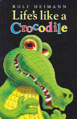Life's Like a Crocodile by Rolf Heimann image