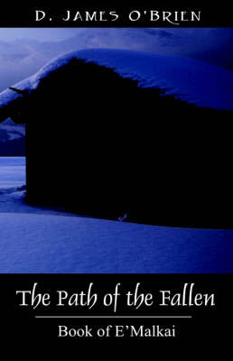 The Path of the Fallen: Book of E'Malkai on Paperback by D, James OBrien