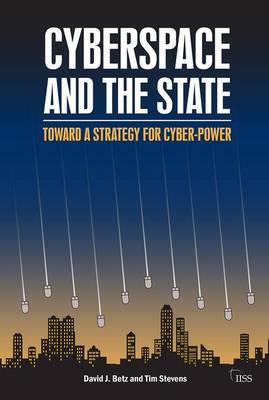 Cyberspace and the State by David J Betz image