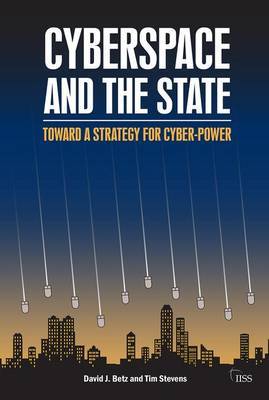 Cyberspace and the State by David J Betz