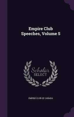 Empire Club Speeches, Volume 5 image