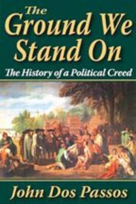 The Ground We Stand on by John Dos Passos