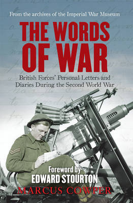 The Words of War: British Forces' Personal Letters and Diaries During the Second World War on Hardback by Marcus Cowper