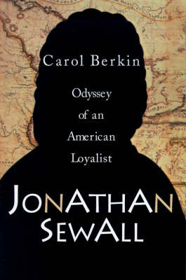 Jonathan Sewall: Odyssey of an American Loyalist by Carol Berkin image