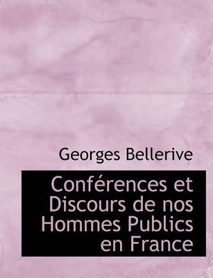 Confacrences Et Discours de Nos Hommes Publics En France by Georges Bellerive image