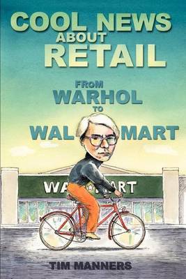 Cool News about Retail: From Warhol to Wal-Mart by Tim Manners image