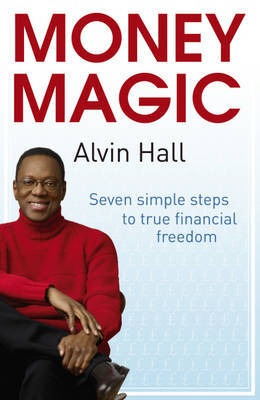 Money Magic: Seven Simple Steps to True Financial Freedom by Alvin Hall image