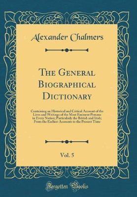 The General Biographical Dictionary, Vol. 5 by Alexander Chalmers image