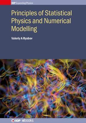 Principles of Statistical Physics and Numerical Modeling by Valeriy A Ryabov image