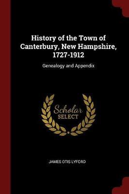 History of the Town of Canterbury, New Hampshire, 1727-1912 by James Otis Lyford image