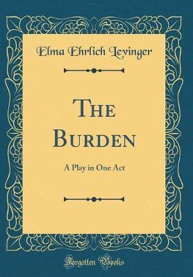The Burden by Elma Ehrlich Levinger image