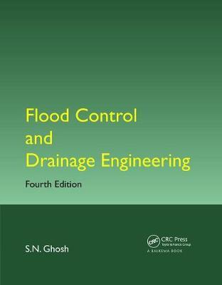 Flood Control and Drainage Engineering, Fourth Edition by S.N. Ghosh image