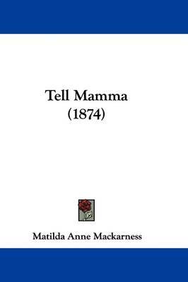 Tell Mamma (1874) by Matilda Anne Mackarness image