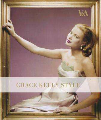Grace Kelly Style: Fashion for Hollywood's Princess by Kristina Haugland image