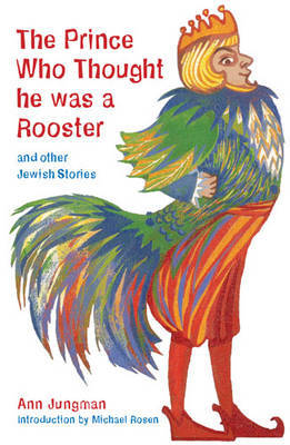 The Prince Who Thought He Was a Rooster by Ann Jungman image