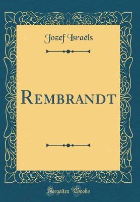 Rembrandt (Classic Reprint) by Jozef Israels image