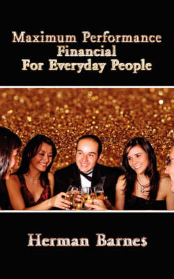 Maximum Performance Financial for Everyday People by Herman Barnes image