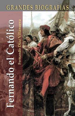 Fernando El Catolico on Hardback by Fernando Diaz Villanueva