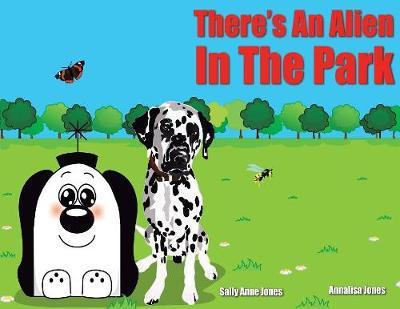 There's An Alien In The Park by Sally Jones image