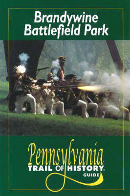 Brandywine Battlefield Park: Pennsylvania Trail of History Guide by Thomas J. McGuire image