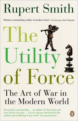 The Utility of Force by Rupert Smith image