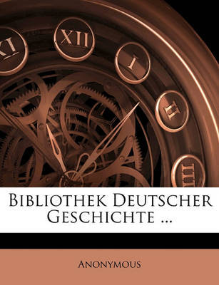 Bibliothek Deutscher Geschichte ... by * Anonymous image