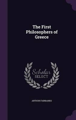 The First Philosophers of Greece by Arthur Fairbanks image