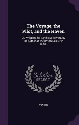 The Voyage, the Pilot, and the Haven on Hardback by Voyage