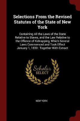 Selections from the Revised Statutes of the State of New York by New York image