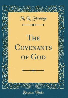 The Covenants of God (Classic Reprint) by M R Strange image