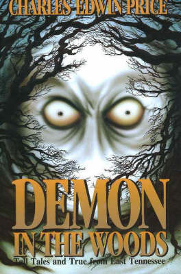 Demon in the Woods: Tall Tales and True from East Tennessee by Charles Edwin Price image