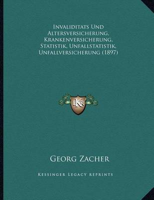 Invaliditats Und Altersversicherung, Krankenversicherung, Statistik, Unfallstatistik, Unfallversicherung (1897) image