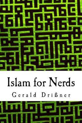 Islam for Nerds on Paperback by Gerald Drissner