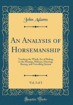 An Analysis of Horsemanship, Vol. 3 of 3 by John Adams image