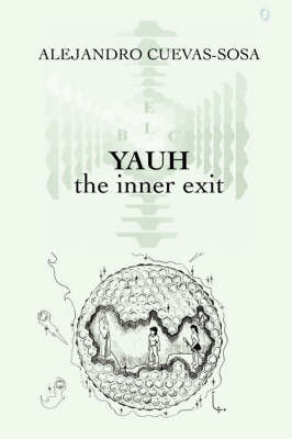 Yauh - the Inner Exit by Alejandro Cuevas Sosa