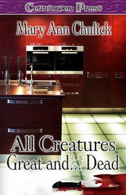 All Creatures Great And...Dead by Mary Ann Chulick image